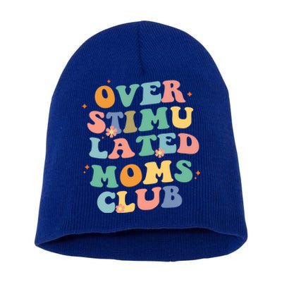 Groovy Overstimulated Moms Club Funny Trendy Mom Gift Short Acrylic Beanie