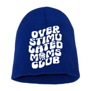 Groovy Overstimulated Moms Club Funny Trendy Mom Funny Gift Short Acrylic Beanie