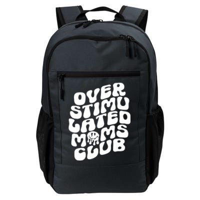 Groovy Overstimulated Moms Club Funny Trendy Mom Funny Gift Daily Commute Backpack