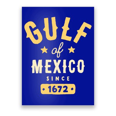Gulf Of Mexico Since 1672 Poster