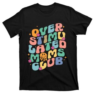 Groovy Overstimulated Moms Club Funny Trendy Mom T-Shirt