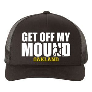 Get Off My Mound Oakland Yupoong Adult 5-Panel Trucker Hat