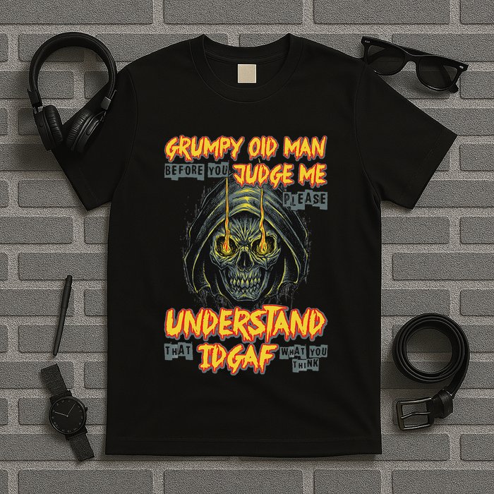 Grumpy Old Man Before You Judge Me T-Shirt