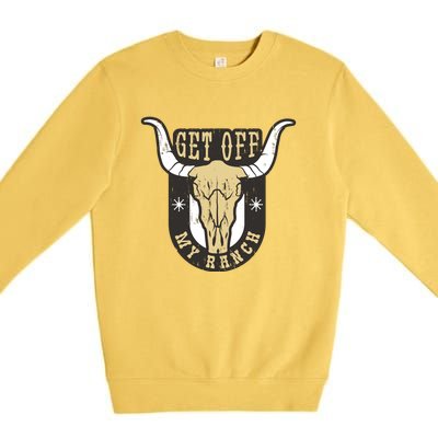 Get Off My Ranch Bull Premium Crewneck Sweatshirt