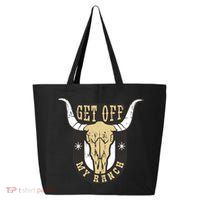 Get Off My Ranch Bull 25L Jumbo Tote
