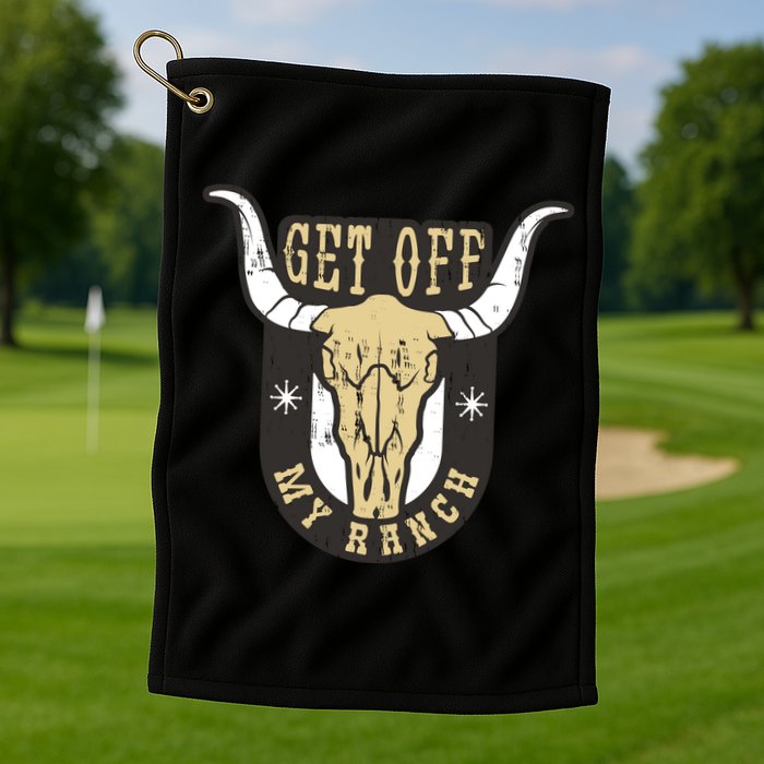 Get Off My Ranch Bull Golf Towel