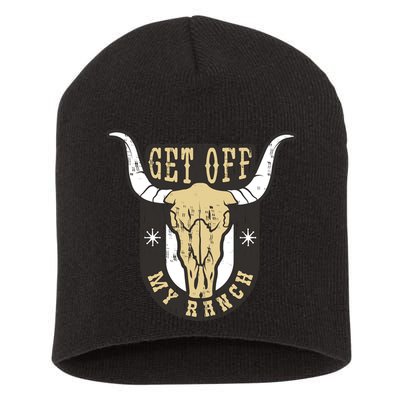 Get Off My Ranch Bull Short Acrylic Beanie