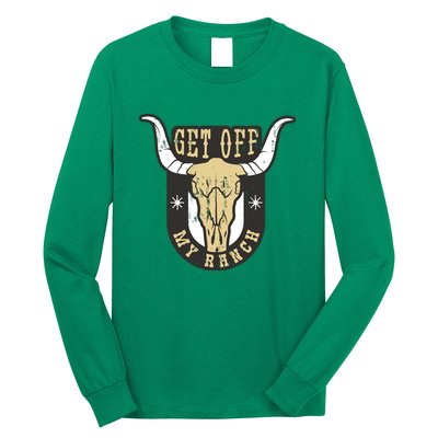 Get Off My Ranch Bull Long Sleeve Shirt