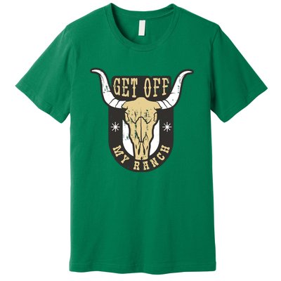 Get Off My Ranch Bull Premium T-Shirt