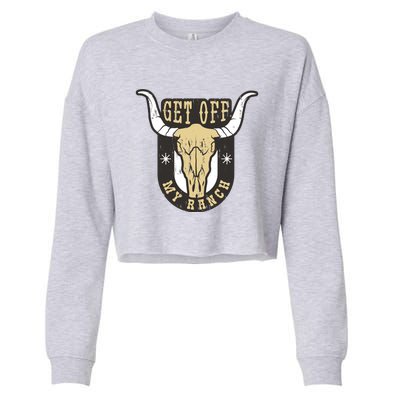 Get Off My Ranch Bull Cropped Pullover Crew