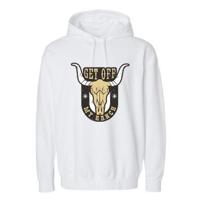 Get Off My Ranch Bull Garment-Dyed Fleece Hoodie