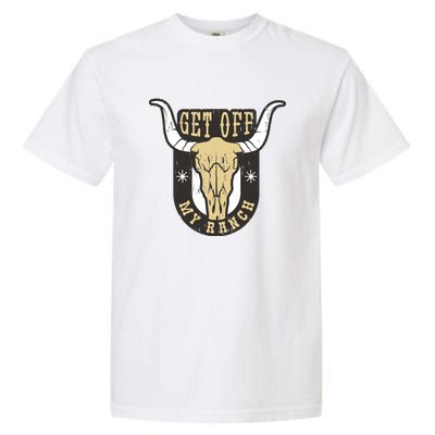 Get Off My Ranch Bull Garment-Dyed Heavyweight T-Shirt