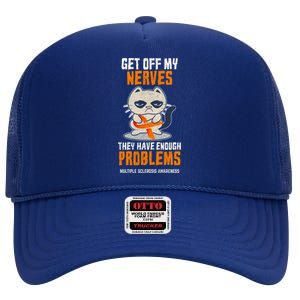 Get Off My Nerves Funny Multiple Sclerosis Awareness Gift High Crown Mesh Back Trucker Hat