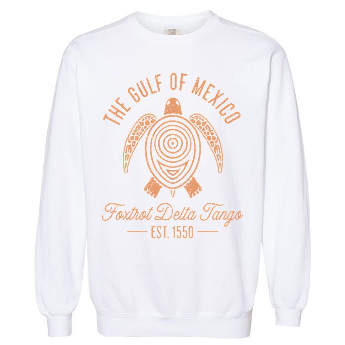 Gulf Of Mexico Foxtrots Deltas Tangos Gulf Of Mexico Turtle Garment-Dyed Sweatshirt