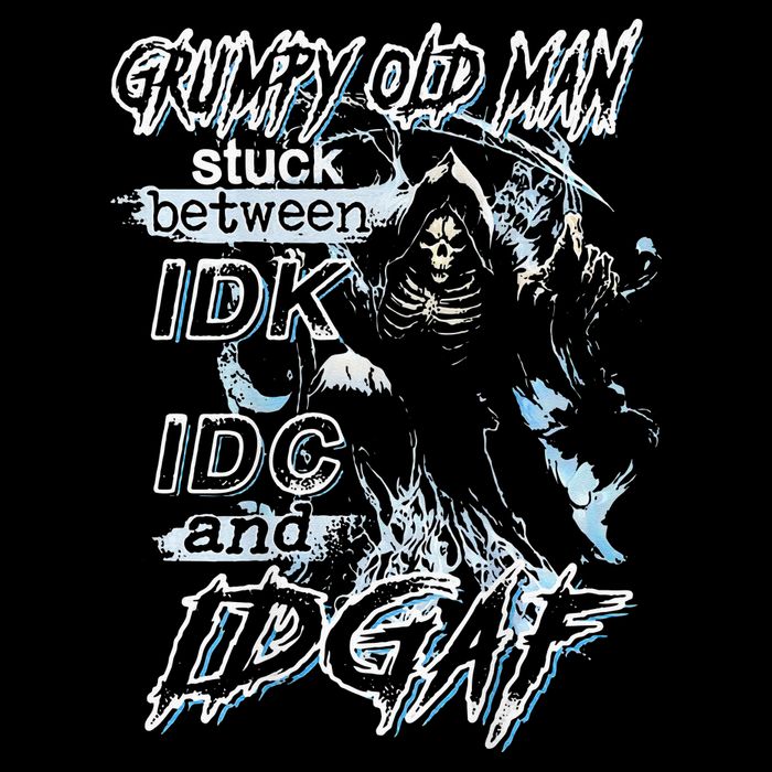 Grumpy Old Man Stuck Between Idk Idc And Idgaf T-Shirt