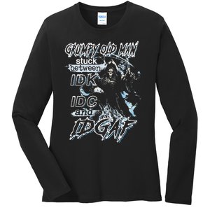 Grumpy Old Man Stuck Between Idk Idc And Idgaf Ladies Long Sleeve Shirt