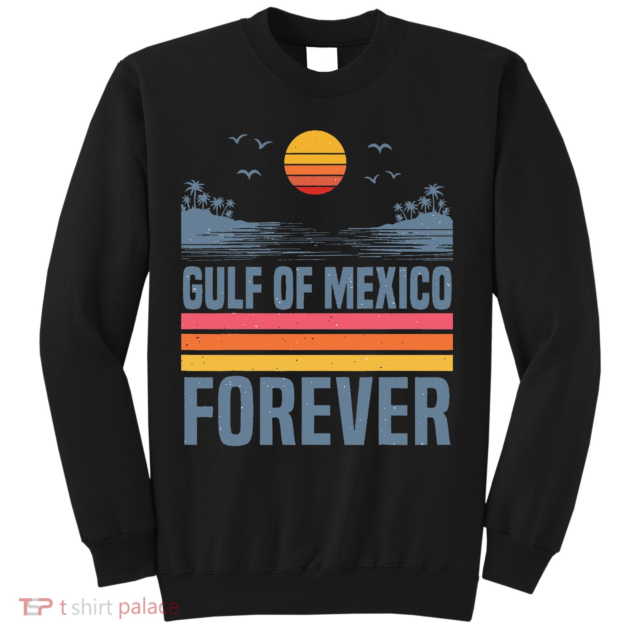 Gulf Of Mexico Since 1672 Retro Beach Gulf Of Mexico Forever Sweatshirt