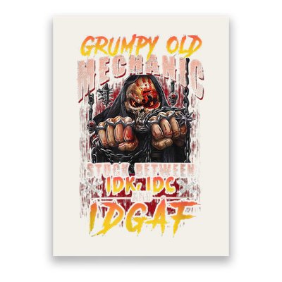 Grumpy Old Mechanic Stuck Between IDK IDC And Idgaf Poster