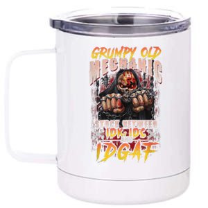 Grumpy Old Mechanic Stuck Between IDK IDC And Idgaf 12 oz Stainless Steel Tumbler Cup