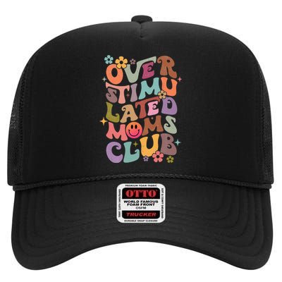 Groovy Overstimulated Moms Club Funny Mothers Day High Crown Mesh Back Trucker Hat