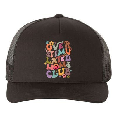 Groovy Overstimulated Moms Club Funny Mothers Day Yupoong Adult 5-Panel Trucker Hat