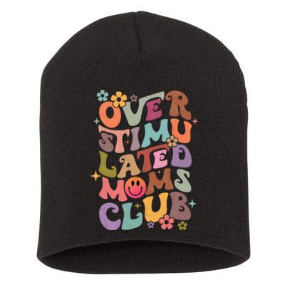 Groovy Overstimulated Moms Club Funny Mothers Day Short Acrylic Beanie