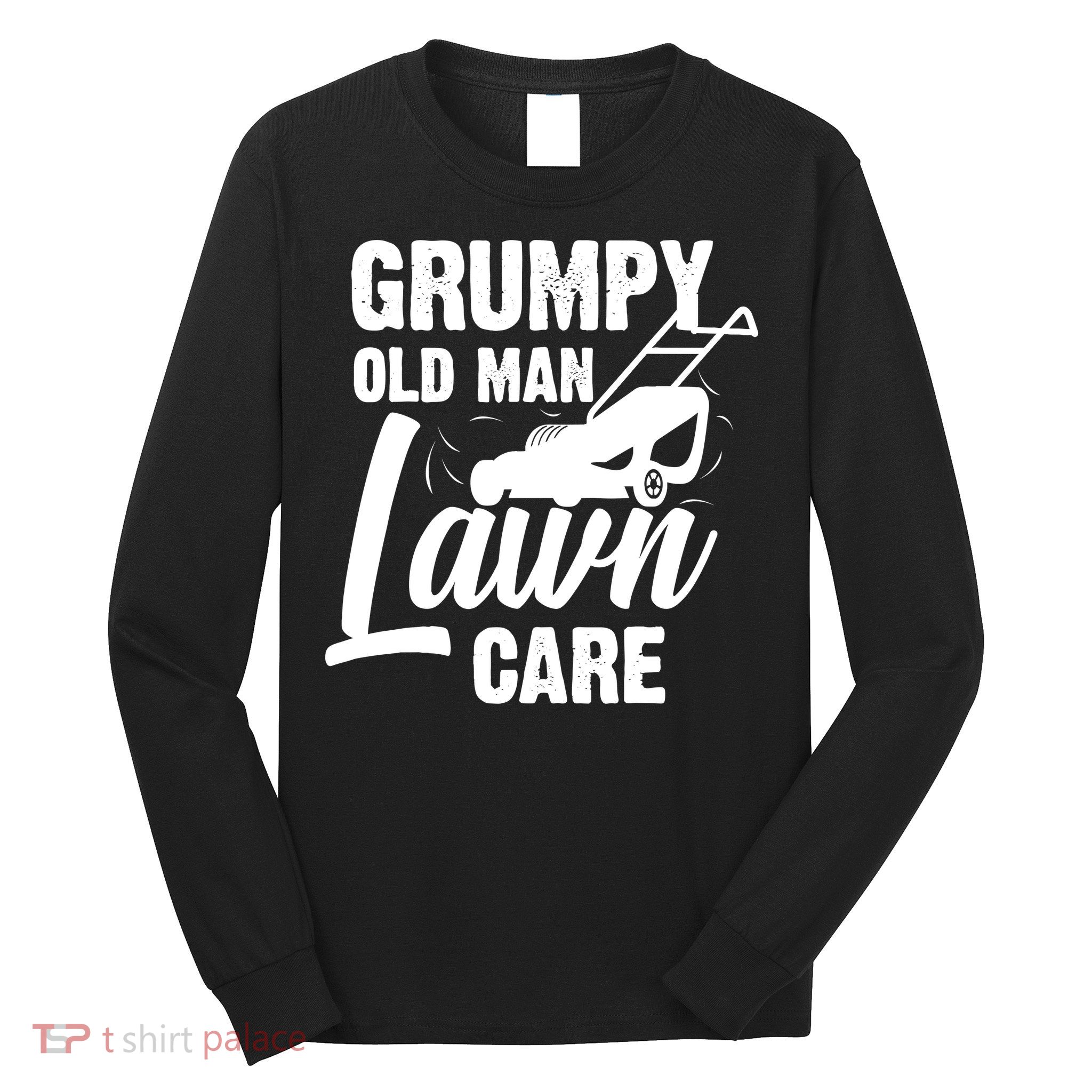 Grumpy Old Man Lawn Care Grass Cutting Lawn Mower Gift Long Sleeve Shirt