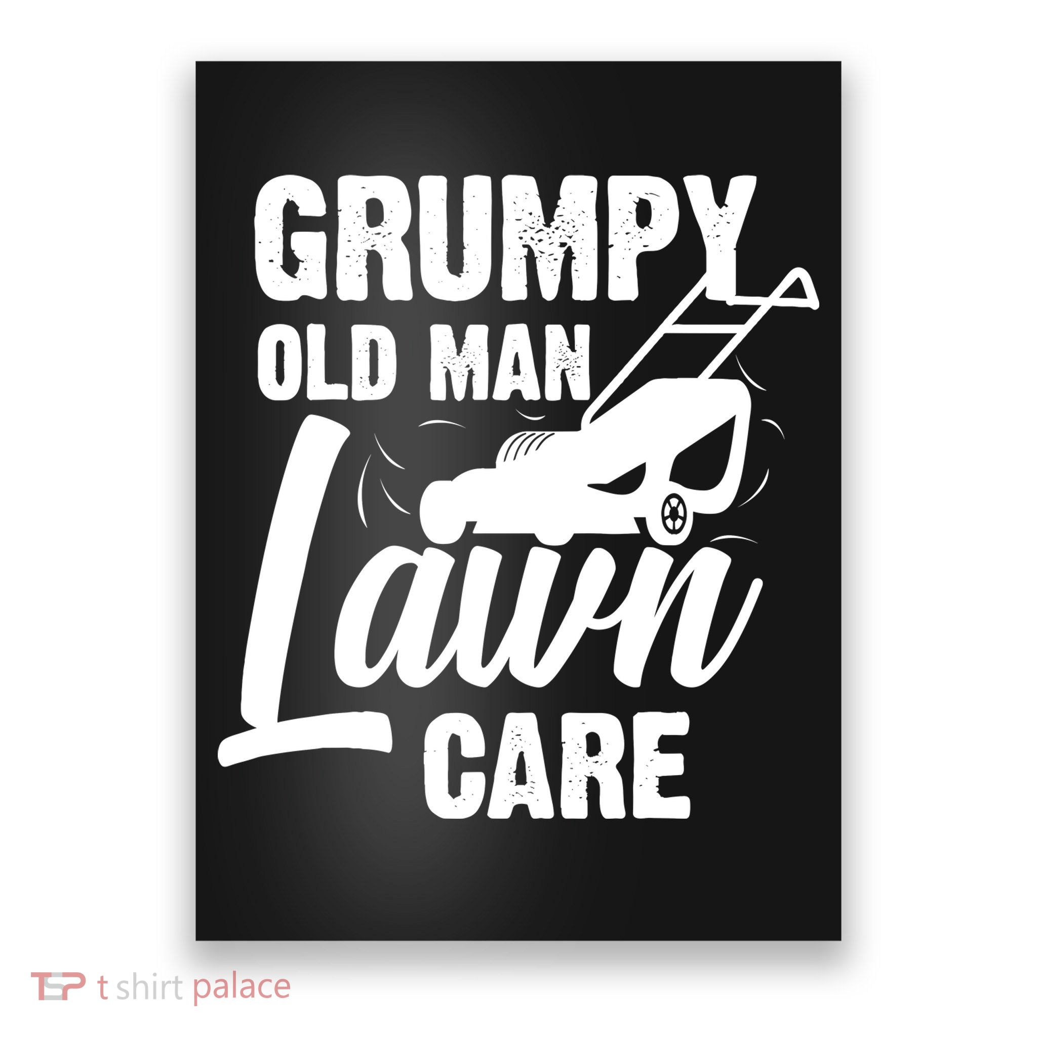 Grumpy Old Man Lawn Care Grass Cutting Lawn Mower Gift Poster