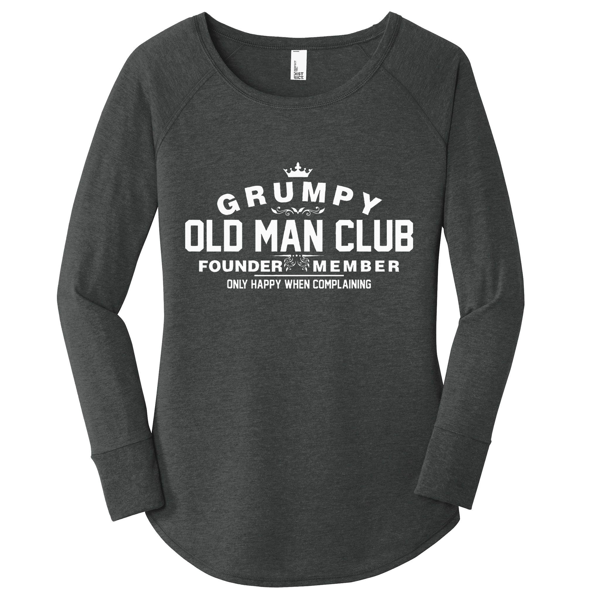 Grumpy Old Man Club Women's Perfect Tri Tunic Long Sleeve Shirt
