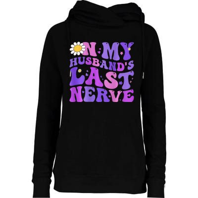 Groovy On My Husband's Last Nerve  Mother's Day Wife Womens Funnel Neck Pullover Hood