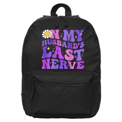 Groovy On My Husband's Last Nerve  Mother's Day Wife 16 in Basic Backpack