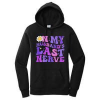 Groovy On My Husband's Last Nerve  Mother's Day Wife Women's Pullover Hoodie