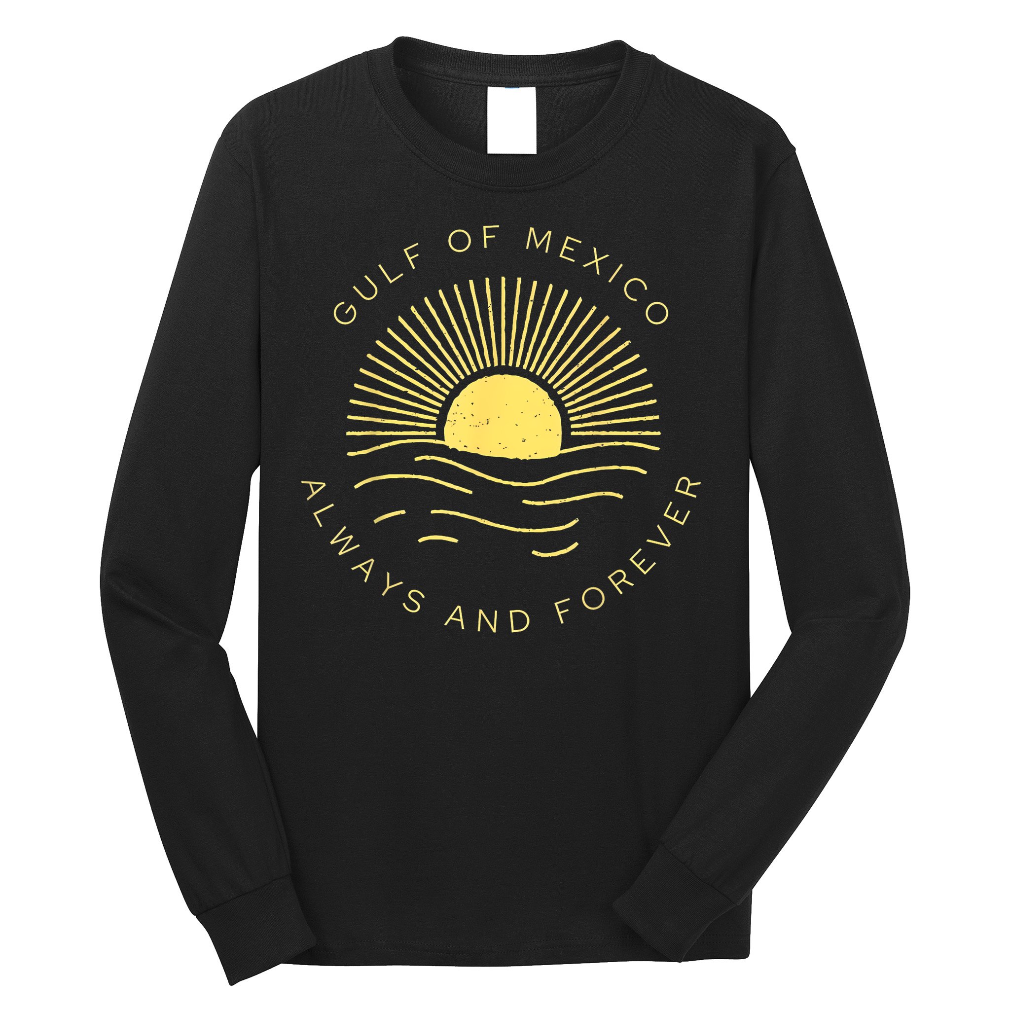 Gulf Of Mexico Always & Forever Vintage Sunset Political Long Sleeve Shirt