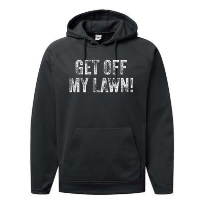 Get Off My Lawn! Funny Senior Citizen Old People Vintage Performance Fleece Hoodie