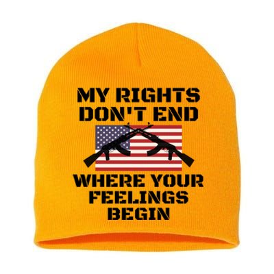 Gun Owners My Rights Don't End Where Your Feelings Begin Gift Short Acrylic Beanie