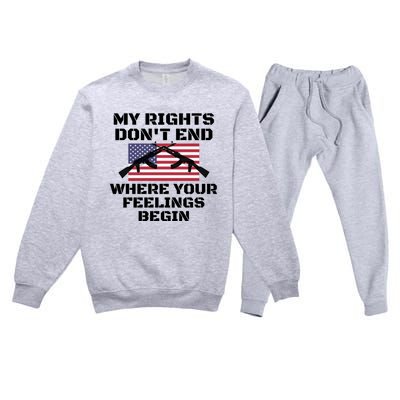 Gun Owners My Rights Don't End Where Your Feelings Begin Gift Premium Crewneck Sweatsuit Set