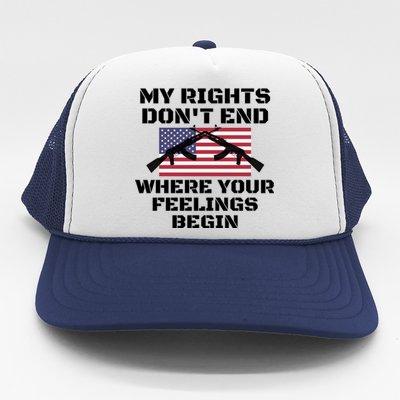 Gun Owners My Rights Don't End Where Your Feelings Begin Gift Trucker Hat