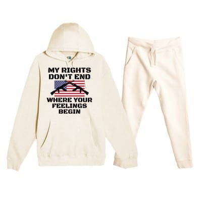 Gun Owners My Rights Don't End Where Your Feelings Begin Gift Premium Hooded Sweatsuit Set