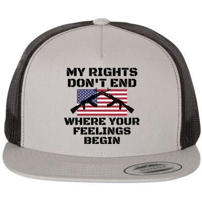 Gun Owners My Rights Don't End Where Your Feelings Begin Gift Flat Bill Trucker Hat