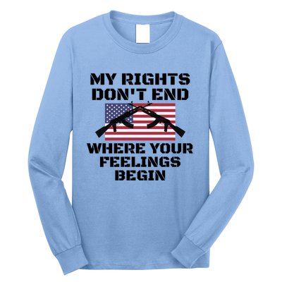 Gun Owners My Rights Don't End Where Your Feelings Begin Gift Long Sleeve Shirt