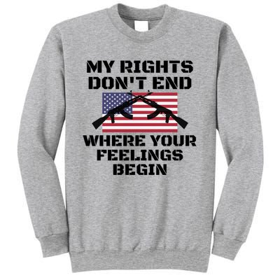 Gun Owners My Rights Don't End Where Your Feelings Begin Gift Sweatshirt