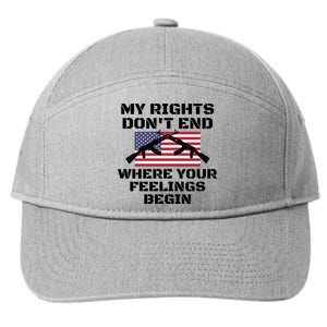 Gun Owners My Rights Don't End Where Your Feelings Begin Gift 7-Panel Snapback Hat