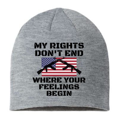 Gun Owners My Rights Don't End Where Your Feelings Begin Gift Sustainable Beanie