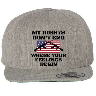 Gun Owners My Rights Don't End Where Your Feelings Begin Gift Wool Snapback Cap