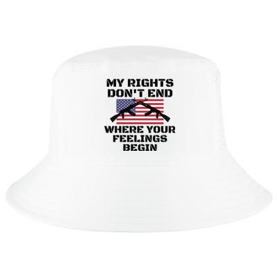 Gun Owners My Rights Don't End Where Your Feelings Begin Gift Cool Comfort Performance Bucket Hat