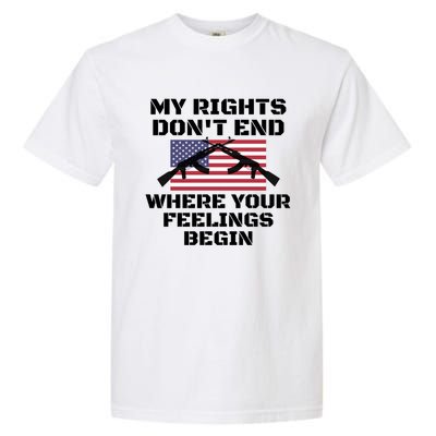 Gun Owners My Rights Don't End Where Your Feelings Begin Gift Garment-Dyed Heavyweight T-Shirt