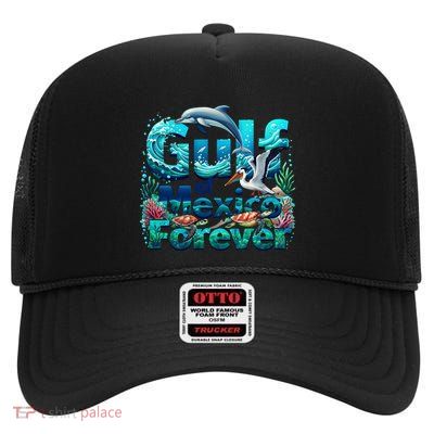Gulf Of Mexico Forever Marine Wildlife Ocean Never Forget Gift High Crown Mesh Back Trucker Hat