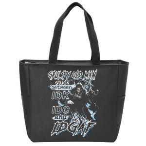 Grumpy Old Man Stuck Between Idk Idc And Idgaf Zip Tote Bag