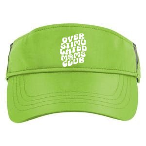 Groovy Overstimulated Moms Club Funny Trendy Mom Adult Drive Performance Visor