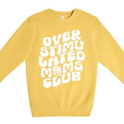 Groovy Overstimulated Moms Club Funny Trendy Mom Premium Crewneck Sweatshirt